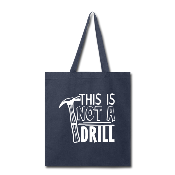 This is Not a Drill Tote Bag - navy