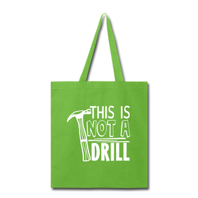 This is Not a Drill Tote Bag