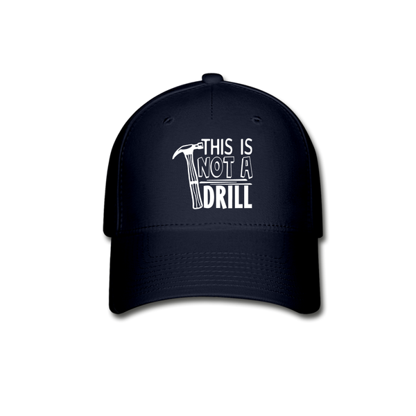 This is Not a Drill Baseball Cap - navy