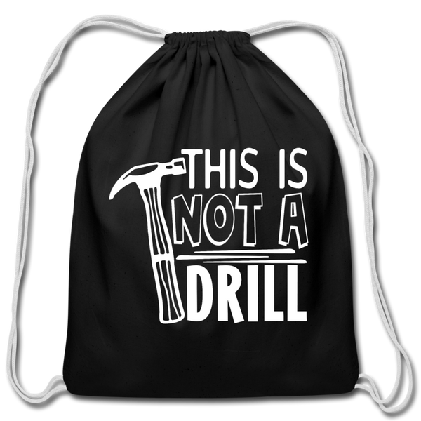 This is Not a Drill Cotton Drawstring Bag - black