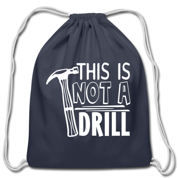 This is Not a Drill Cotton Drawstring Bag - navy