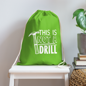 This is Not a Drill Cotton Drawstring Bag