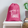 This is Not a Drill Cotton Drawstring Bag - pink