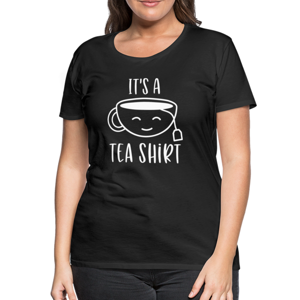 It's a Tea Shirt Pun Women’s Premium T-Shirt - black