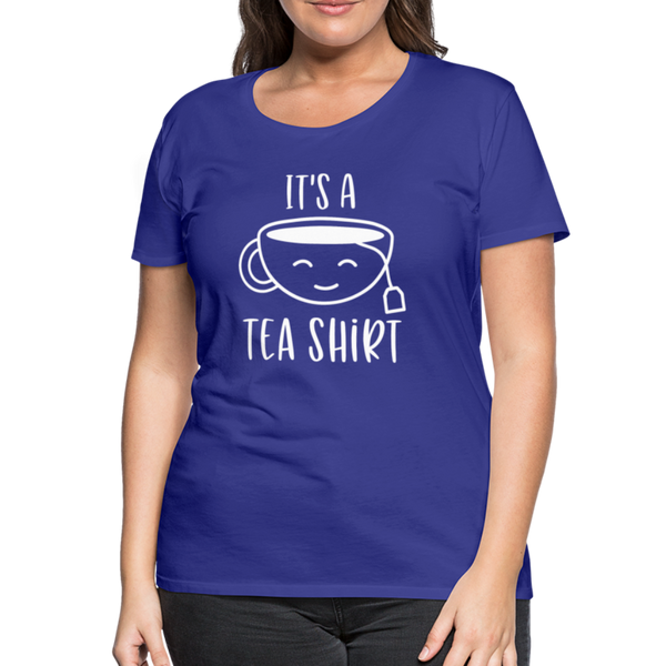 It's a Tea Shirt Pun Women’s Premium T-Shirt - royal blue