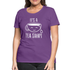 It's a Tea Shirt Pun Women’s Premium T-Shirt - purple