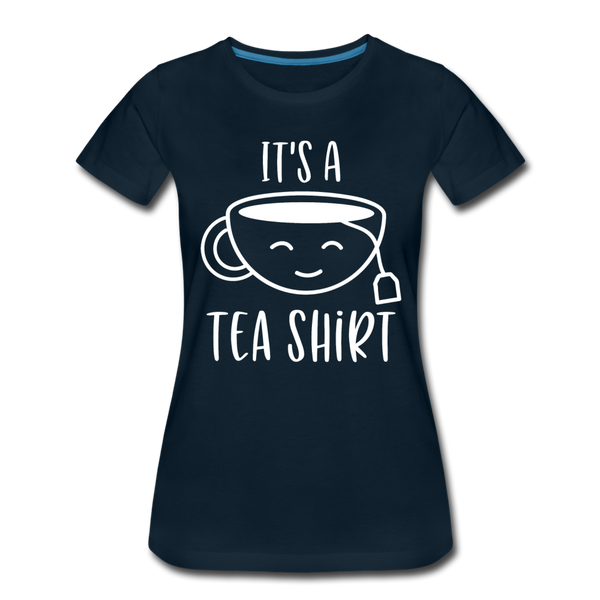 It's a Tea Shirt Pun Women’s Premium T-Shirt - deep navy