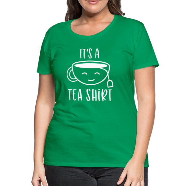 It's a Tea Shirt Pun Women’s Premium T-Shirt - kelly green