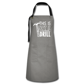 This is Not a Drill Artisan Apron