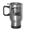 This is Not a Drill Travel Mug