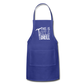 This is Not a Drill Adjustable Apron