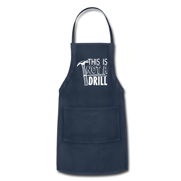 This is Not a Drill Adjustable Apron - navy