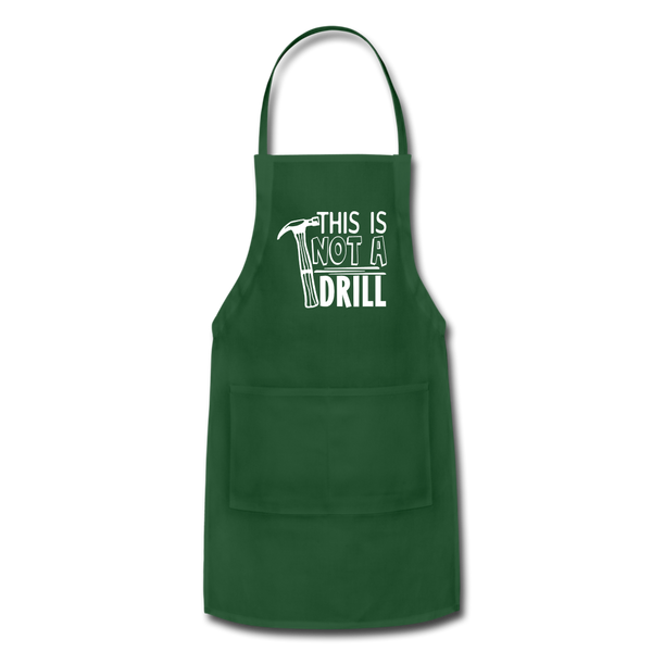 This is Not a Drill Adjustable Apron - forest green