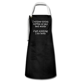I Either Drink Coffee or Say Bad Words Artisan Apron