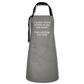 I Either Drink Coffee or Say Bad Words Artisan Apron