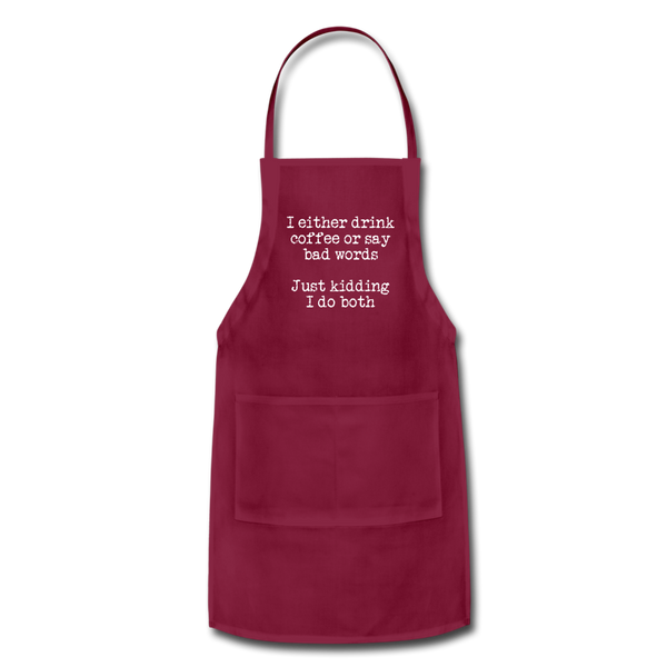 I Either Drink Coffee or Say Bad Words Adjustable Apron - burgundy