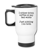 I Either Drink Coffee or Say Bad Words Travel Mug - white