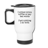 I Either Drink Coffee or Say Bad Words Travel Mug