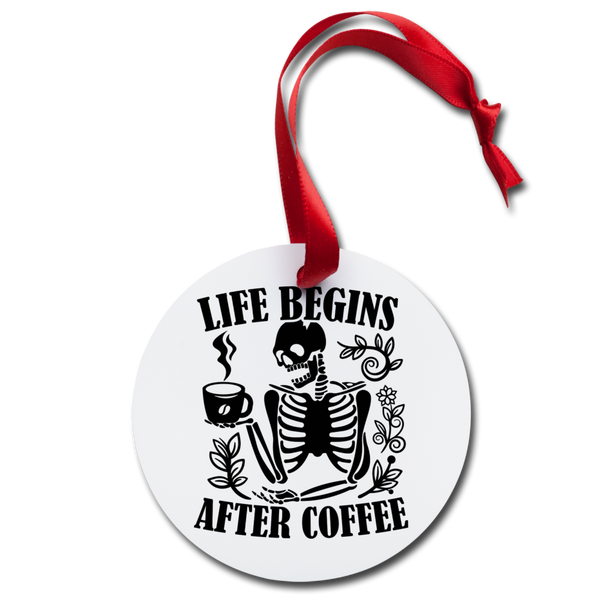 Life Begins After Coffee Holiday Ornament - white