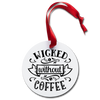 Wicked Without Coffee Holiday Ornament