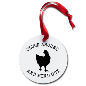 Cluck Around & Find Out Holiday Ornament