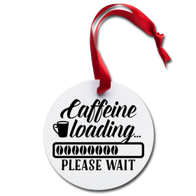 Caffeine Loading Please Wait Funny Coffee Holiday Ornament