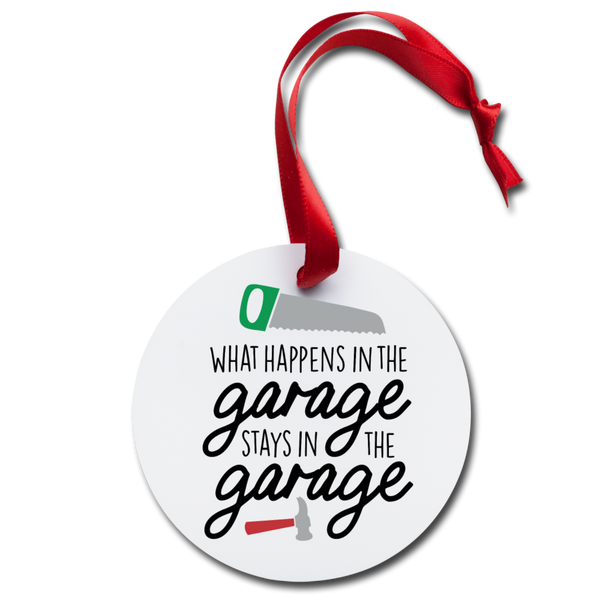 What Happens in the Garage Stays in the Garage Holiday Ornament - white