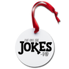 I've Got the Jokes -Dad Holiday Ornament