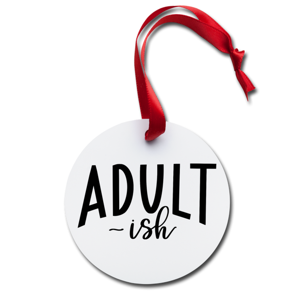 Adult-ish Funny Holiday Ornament - white