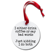 I Either Drink Coffee or Say Bad Words Holiday Ornament