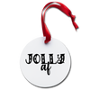 Jolly AF Holiday Ornament