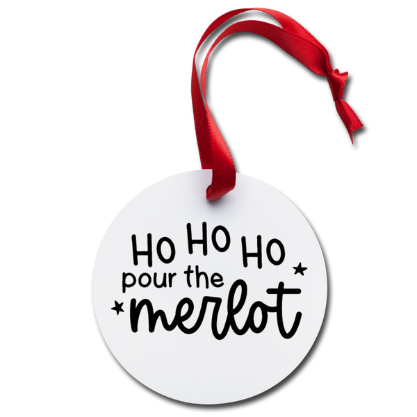 Ho Ho Ho Pour the Merlot Holiday Ornament - white
