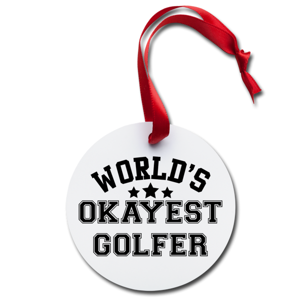 World's Okayest Golfer Holiday Ornament - white