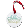 All of the Good Science Puns Argon Holiday Ornament