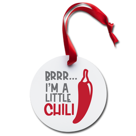 Brrr..I'm a Little Chili Pun Holiday Ornament