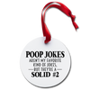 Poop Jokes Aren't my Favorite Kind of Jokes...But They're a Solid #2 Holiday Ornament