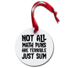 Not All Math Puns Are Terrible Just Sum Holiday Ornament