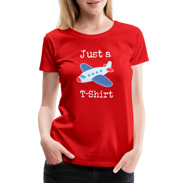 Just a Plane T-Shirt Airplane Pun Women’s Premium T-Shirt - red
