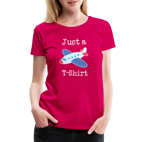 Just a Plane T-Shirt Airplane Pun Women’s Premium T-Shirt - dark pink