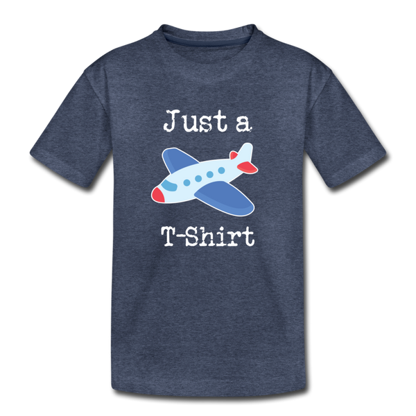 Just a Plane T-Shirt Airplane Pun Toddler Premium T-Shirt - heather blue