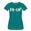 Fa-La Funny Christmas Women’s Premium T-Shirt - teal