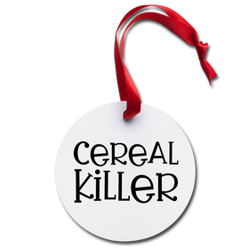 Cereal Killer Funny Pun Holiday Ornament