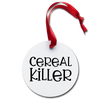 Cereal Killer Funny Pun Holiday Ornament