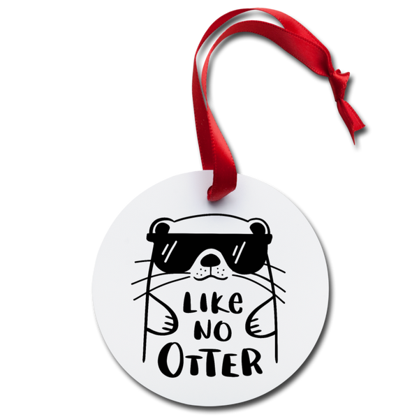 Like No Otter Funny Holiday Ornament - white