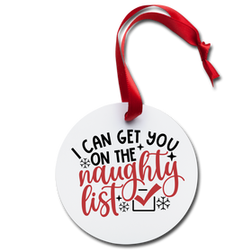 I Can Get You on the Naughty List Holiday Ornament