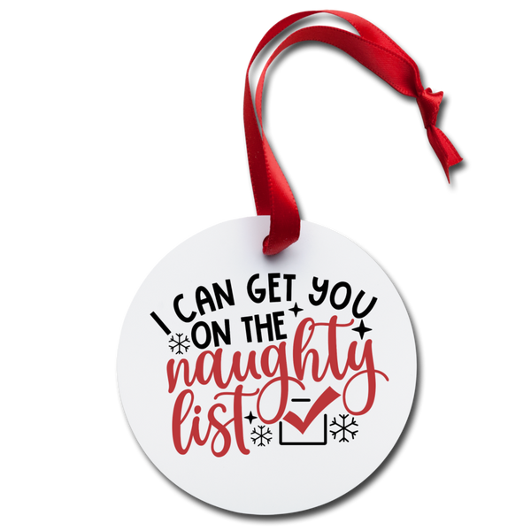 I Can Get You on the Naughty List Holiday Ornament - white