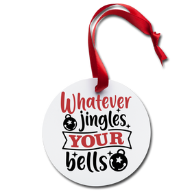Whatever Jingles Your Bells Funny Holiday Ornament