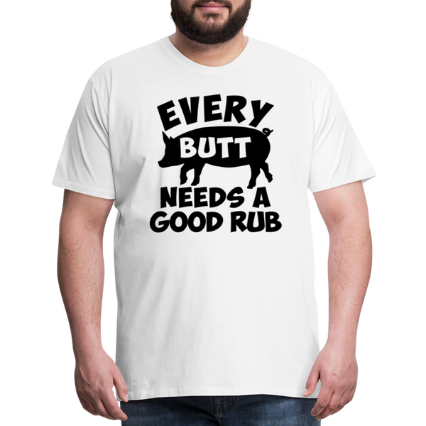 Every Butt Needs a Good Rub BBQ Men's Premium T-Shirt - white