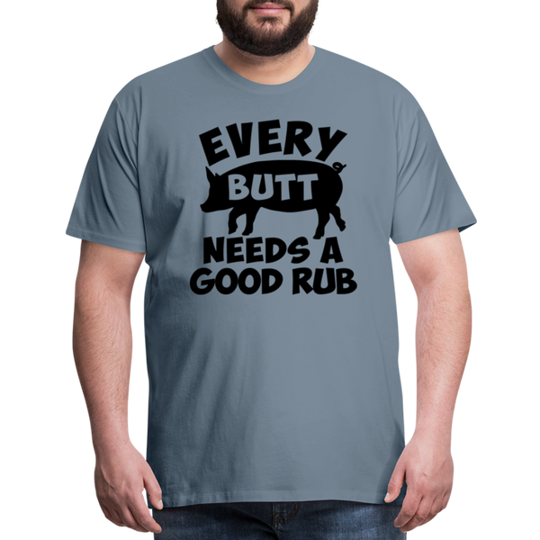 Every Butt Needs a Good Rub BBQ Men's Premium T-Shirt - steel blue