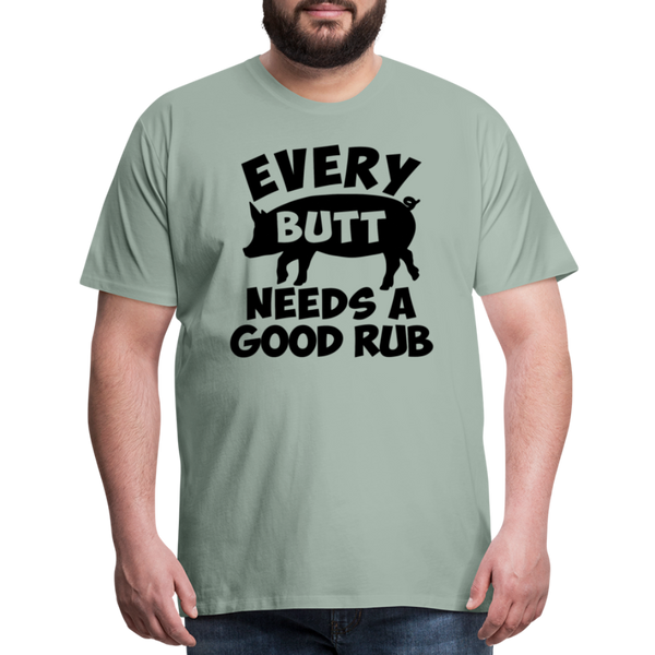 Every Butt Needs a Good Rub BBQ Men's Premium T-Shirt - steel green